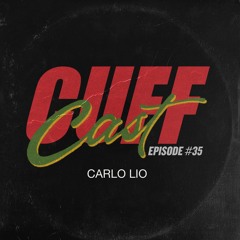 CUFF Cast 035 - Carlo Lio