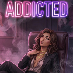 ADDICTED