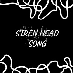 Siren Head's Lullaby