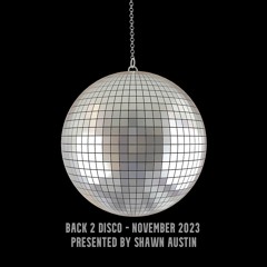 Back 2 Disco - November 2023 - Presented By Shawn Austin