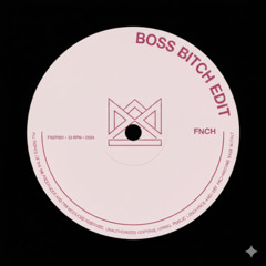 Boss Bitch (Fnch Edit)