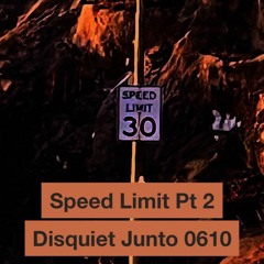 Speed Limit Pt2 (disquiet0610)