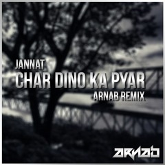 Char Dino Ka Pyar - ARNAB Remix