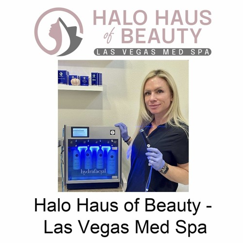 Stream episode Halo Haus of Beauty Las Vegas Med Spa by Halo Haus of