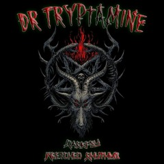 Dr Tryptamine - Architect of your own Existence