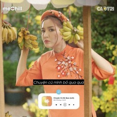Chuyện Cũ Bỏ Qua ( Lofi TikTok) - Bích Phương x CaoTri | Nhạc Xuân Lofi Đón Tết 2022