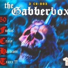 The Gabberbox [Disc 1] 17 Crazy Hardcore Traxx!!!