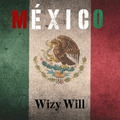 Wizy Will - México (Prod.Ttheuz1n x Buccy)