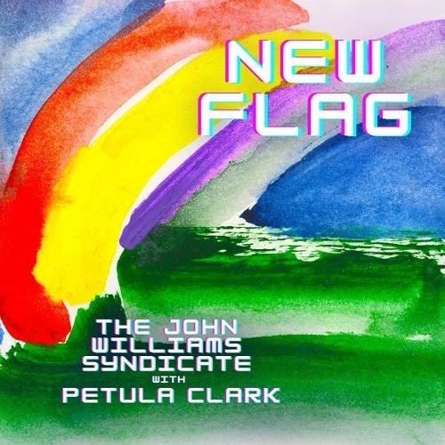 The John Williams Syndicate With Petula Clark - New Flag