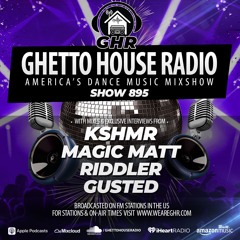 GHR - Show 895- KSHMR, Riddler, Magic Matt, Gusted