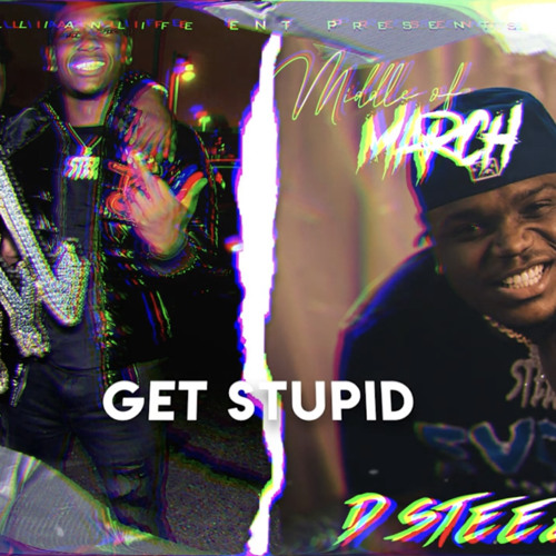 Dsteez - Get Stupid (Exclusive Audio)