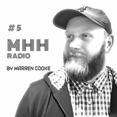 MHH Sessions #5 - Techno & Tech House mixed By Warren Cooke
