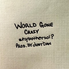 World Gone Crazy(prod. By JustDan)