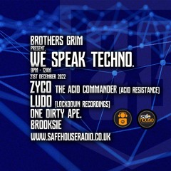 We Speak Techno - Zyco, Ludo, One Dirty Ape & Brooksie - 21st December 2022