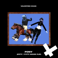 Valentino Khan - Pony (FIFTY / F1FTY House Flip)