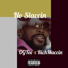 No Slaccin ft. RichMaccin (Prod. By DontPanic)