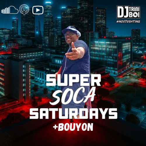 Super Soca Saturdays feat. Bouyon | Bouyon 2025 | Soca 2025