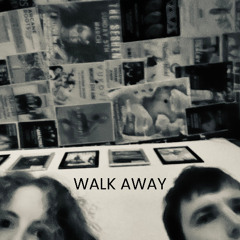 Walk Away