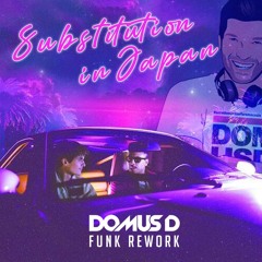 Substitution in Japan (Domus D funk rework)- Purple Disco Machine, Kungs & Alphaville
