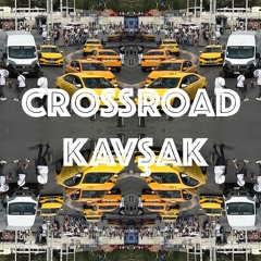 Crossroad - Kavşak