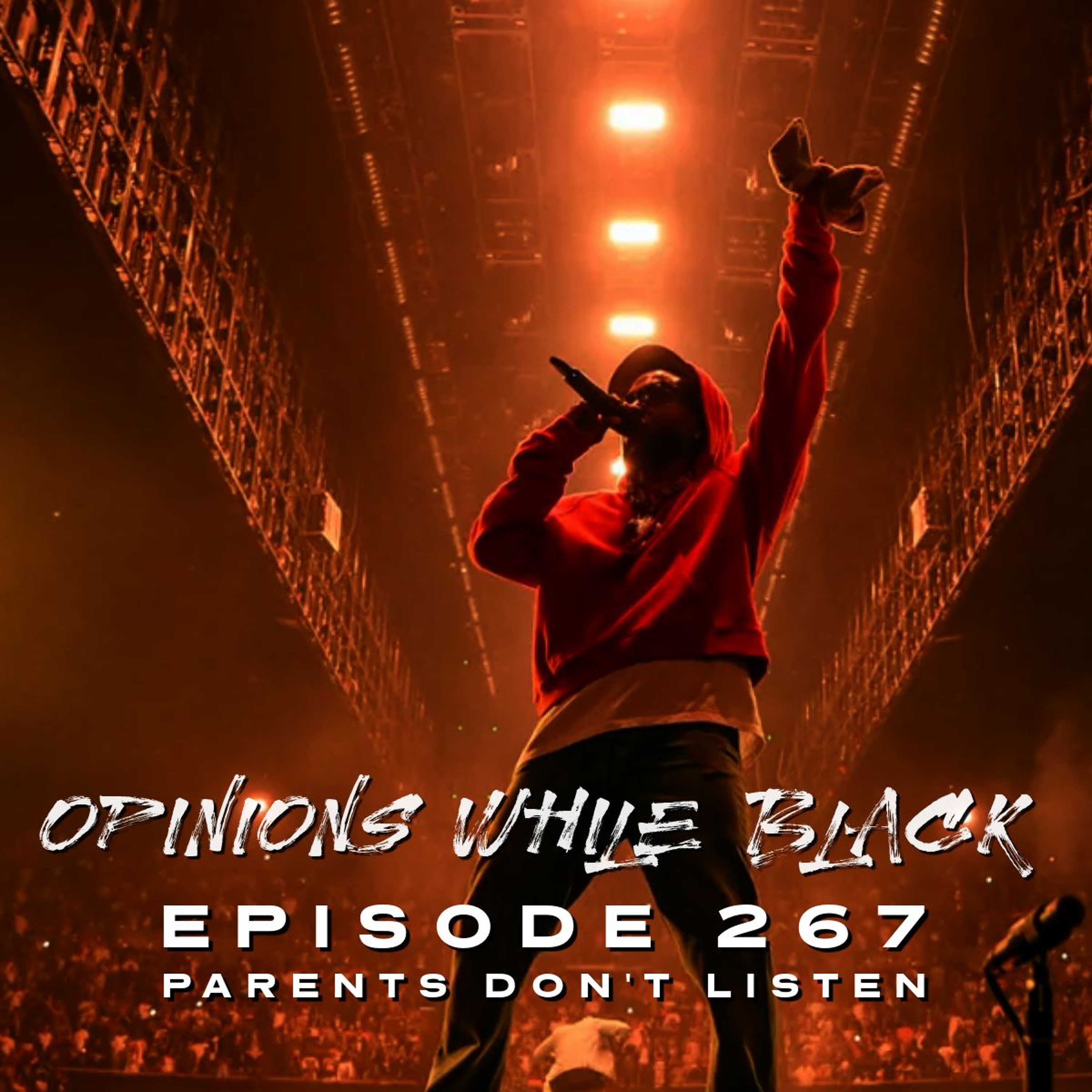 Opinions While Black: Episode 267 - "Parents Don't Listen" episode artwork