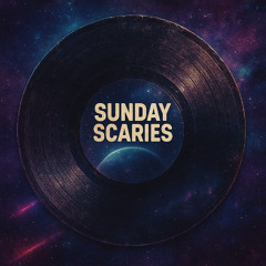 SUNDAY SCARIES