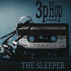 The Sleeper - 3pHop Mix