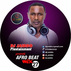 DJ JAIDDO AFRO BEAT MIX 27