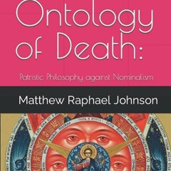 kindle👌 The Ontology of Death:: Patristic Philosophy against Nominalism