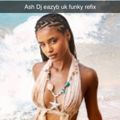 Tyla - Water - Ash  Easy B ukFunky Remix