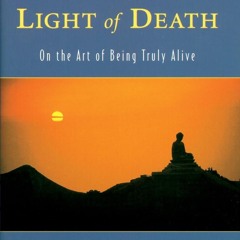 get [❤ PDF ⚡]  Living in the Light of Death: On the Art of Being Truly