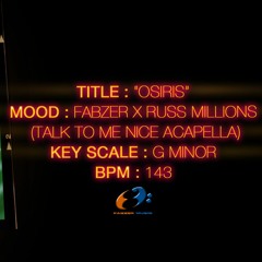 "OSIRIS" Fabzer x Russ Millions [Talk To Me Nice Acapella] 143 bpm/G Minor (REMIX)