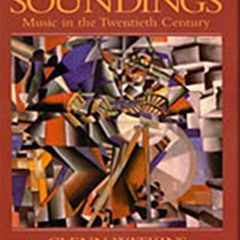 [Free] EBOOK 📒 Soundings: Music in the Twentieth Century by  Glenn Watkins EPUB KIND
