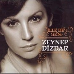 Zeynep Dizdar -  İllede Sen (Original Mix)