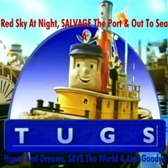 Red Sky At Night, SALVAGE The Port & Out To Sea (A TUGS H&D, STW & LG)
