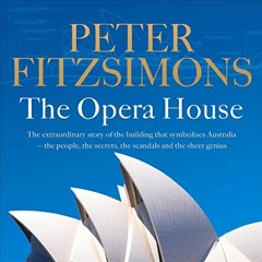 [View] PDF EBOOK EPUB KINDLE The Opera House: The Extraordinary Story of the Building That Symbolise