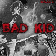 BAD KID