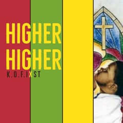 K.O.F.I - Higher Higher (feat. ST-SAINT)