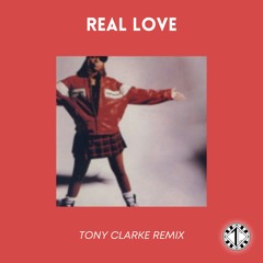 Real Love (Tony Clarke Remix)