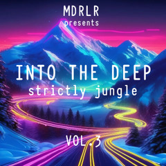 MDRLR - INTO THE DEEP - Strictly Jungle Vol. 3