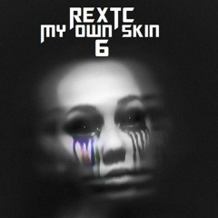 REXTC - My Own Skin 6 - Mp3