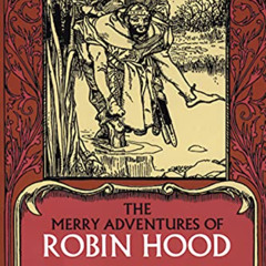 GET EBOOK ✓ The Merry Adventures of Robin Hood by  Howard Pyle [EPUB KINDLE PDF EBOOK