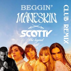 Måneskin - Beggin (Scotty Mix)