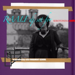 RAALF dj set /// SEROTONINA.