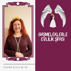 Başmeleklerle Evlilik Şifası