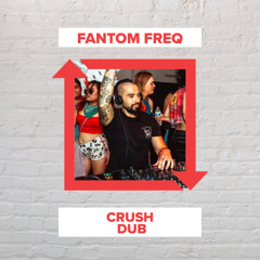 Fantom Freq - Crush Dub (FREE DOWNLOAD)