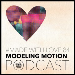 Modeling Motion - made with love #84