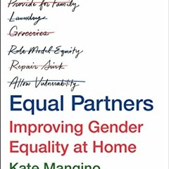View [KINDLE PDF EBOOK EPUB] Equal Partners: Improving Gender Equality at Home by  Kate Mangino 📄