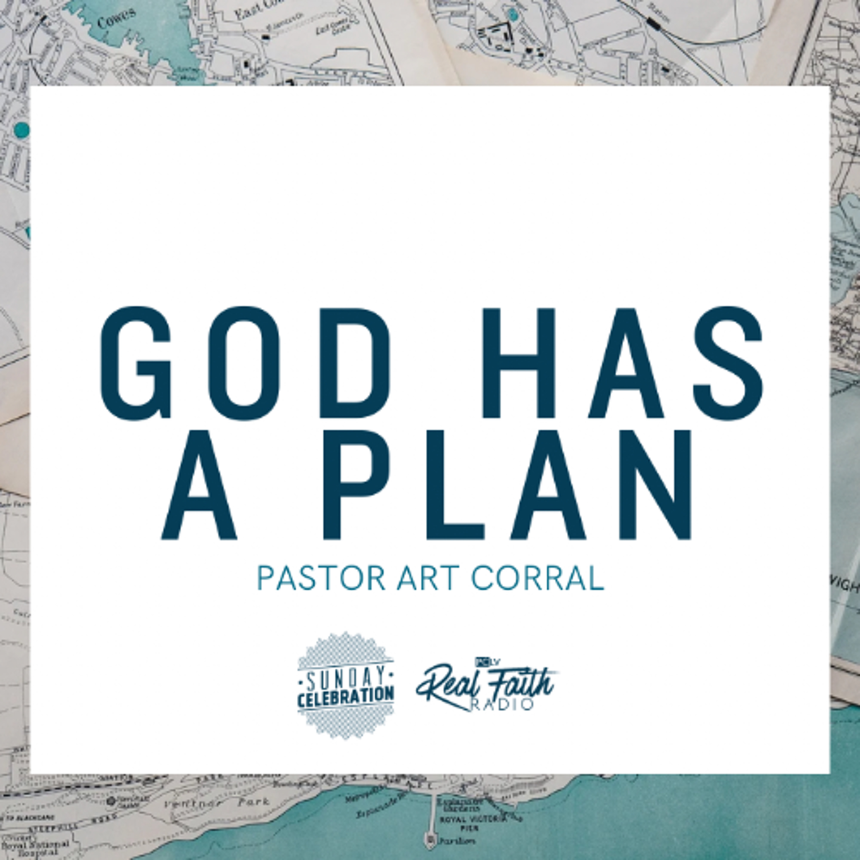 God Has A Plan (Part II) || Pastor Art Corral episode artwork