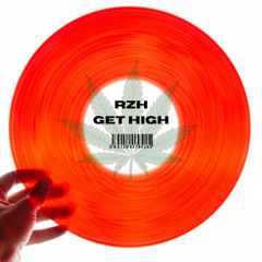 RZH - GET HIGH (FREE DOWNLOAD)
